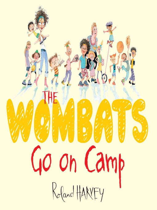 Title details for The Wombats Go on Camp by Roland Harvey - Wait list